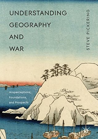 Download Understanding Geography and War: Misperceptions, Foundations, and Prospects - Steve Pickering file in ePub