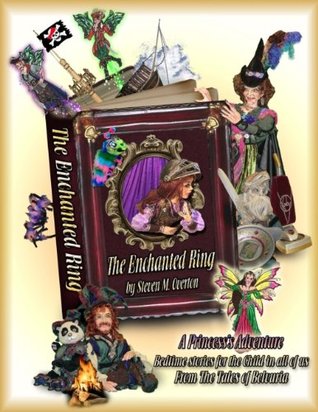 Full Download The Enchanted Ring, A Princess's Adventure (Tales of Belvuria Book 2) - Steven M. Overton | PDF