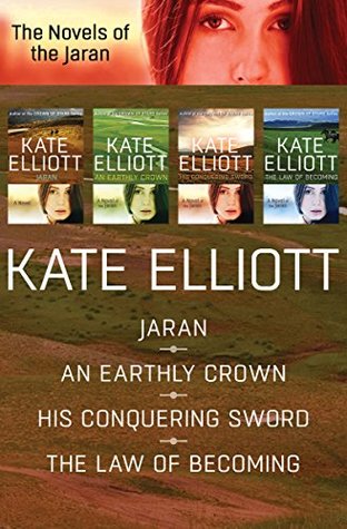 Read Online The Novels of the Jaran: Jaran / An Earthly Crown / His Conquering Sword / The Law of Becoming - Kate Elliott | PDF