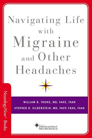Download Navigating Life with Migraine and Other Headaches (Neurology Now Books) - William B. Young file in ePub