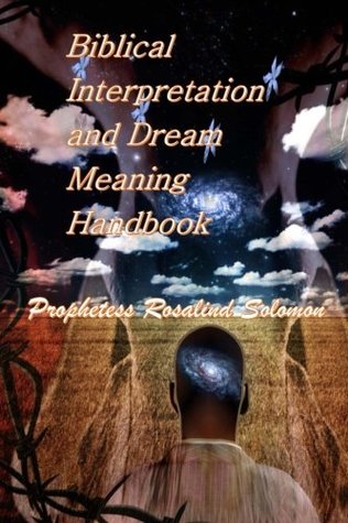 Read Biblical Interpretation And Dream Meaning Handbook - Prophetess Rosalind Solomon file in ePub