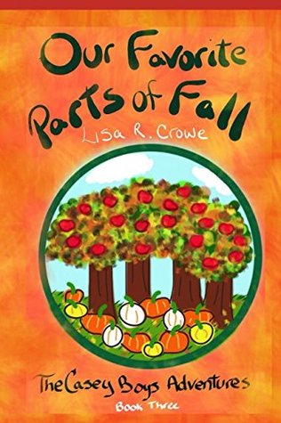 Download The Casey Boys Adventures   Our Favorite Parts of Fall - Lisa R. Crowe | PDF