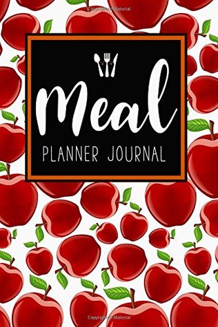 Download Meal Planner Journal: Weekly Menu Food Planners & Shopping List 52 Week Meal Prep Book Journal Diary Log Notebook Size 6x9 Inches 104 Pages: Volume 1 (Food Planners Journal) -  file in ePub