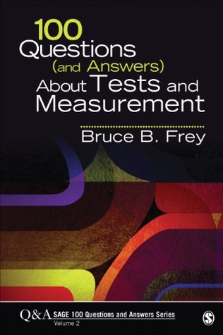 Read 100 Questions (and Answers) About Tests and Measurement (SAGE 100 Questions and Answers) - Bruce B. Frey file in ePub