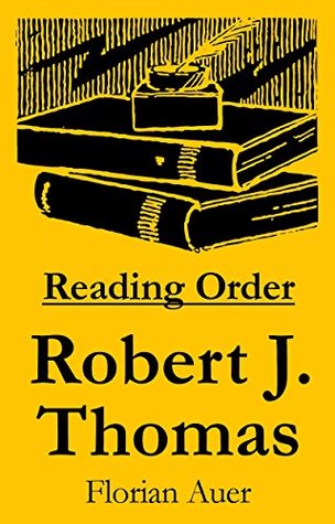 Full Download Robert J. Thomas - Reading Order Book - Complete Series Companion Checklist - Florian Auer | ePub
