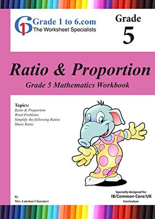 Read Ratio & Proportion Grade 5 IB/KS2/K-6: Maths Workbook (www.Grade1to6.com Books) - Lakshmi Chintaluri | PDF
