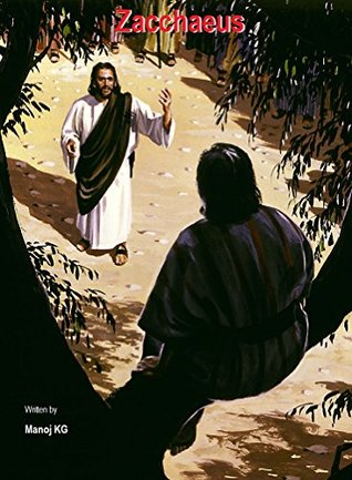 Read Zacchaeus: Zacchaeus who was a chief tax collector, and he was rich - KG Manoj file in PDF