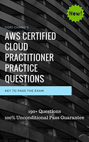 Download AWS Certified Cloud Practitioner 2018 Practice Questions: AWS Certified Cloud Practitioner Practice exam dumps, 100% Pass Guarantee - Chandra Prakash Busam | PDF