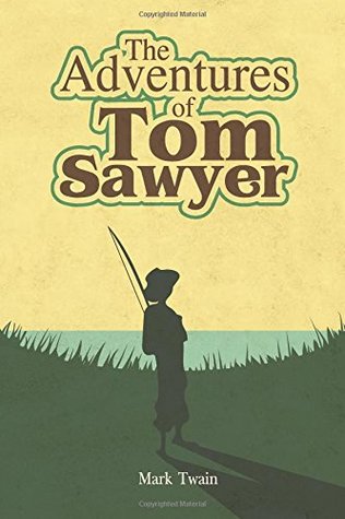 Download The Adventures Of Tom Sawyer: The Adventures Of Tom Sawyer : Mark Twain (The Classic Edition) - Mark Twain file in ePub