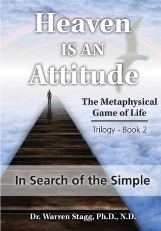 Read In Search of the Simple (Heaven Is An Attitude: The Metaphysical Game of Life Book 2) - Warren Stagg | PDF