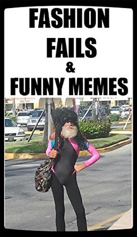 Read Memes: Fashion Fails & Funny Memes: (These Guys Look Ridiculous! Funny Jokes & Dank Memes - Blue Steel, Baby) - Memes | ePub