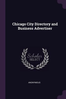 Read Chicago City Directory and Business Advertiser - Anonymous | ePub