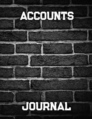Download Account Journal: Financial Accounting Journal Entries, Bookkeeping Log Ledger, Bookkeeping Ledger Book, Ledger Receipt Book, Credit & Debit Paper Book - 100 Pages - Neilson Panh | ePub