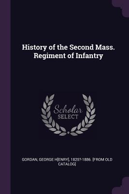 Download History of the Second Mass. Regiment of Infantry - George H. Gordon | PDF