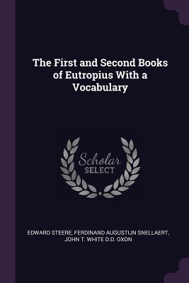 Read The First and Second Books of Eutropius with a Vocabulary - Edward Steere file in ePub