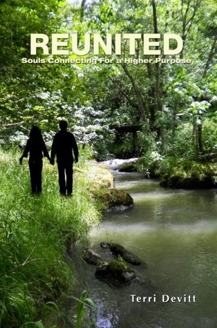 Full Download Reunited: Souls Connecting for a Higher Purpose - Terri Devitt | PDF