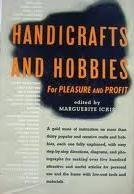 Read Online Handicrafts And Hobbies: For Pleasure And Profit - Marguerite, ed. Ickis | ePub