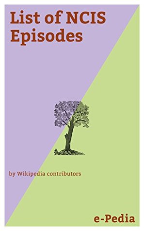 Read e-Pedia: List of NCIS Episodes: NCIS and its characters were originally introduced in a two-part episode of the CBS television series JAG in April 2003 - Wikipedia contributors | ePub