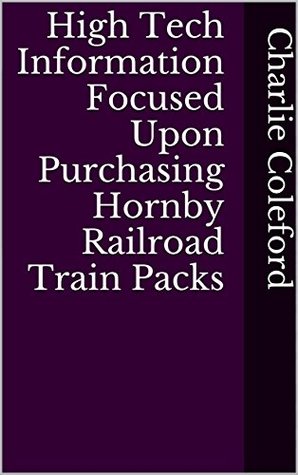 Read Online High Tech Information Focused Upon Purchasing Hornby Railroad Train Packs - Charlie Coleford file in ePub