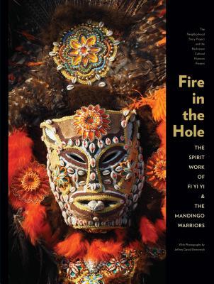 Download Fire in the Hole: The Spirit Work of Fi Yi Yi and the Mandingo Warriors - Rachel Breunlin | ePub