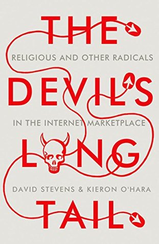 Read The Devil's Long Tail: Religious and Other Radicals in the Internet Marketplace - David Stevens | PDF