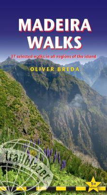 Download Madeira Walks: - 37 Selected Walks in All Regions of the Island - Oliver Breda | PDF