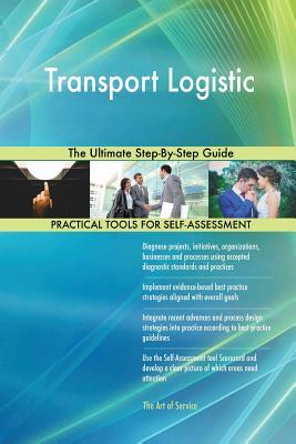 Read Online Transport Logistic The Ultimate Step-By-Step Guide - Gerardus Blokdyk file in ePub