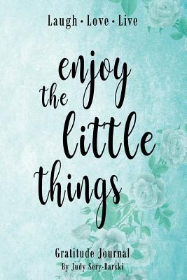 Read Online Gratitude Journal: Daily Gratitude Journal, Inspirational Gratitude Quotes Notebook, Motivation Journal, Daily & Weekly Gratitude Dairy, Inspirational Quotes Book 135 Pages 6x9 Happiness, Inspiration, Motivation, Gratitude, Success, Joy, Fulfillment - Judy Sery-Barski | ePub