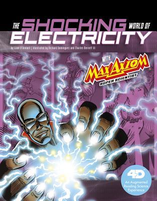 Full Download The Shocking World of Electricity with Max Axiom Super Scientist: 4D an Augmented Reading Science Experience - Liam O'Donnell | PDF