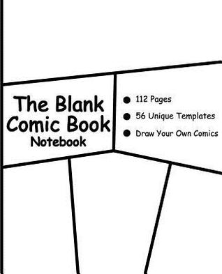 Read The Blank Comic Book Notebook: Create Your Own Comic Book Strip, 56 Unique Templates for Comic Book Drawing - Notebook and Sketchbook for Kids and Adults to Draw Comics and Journal Over 100 Pages (Super Hero Comics)-[professional Binding] - John Abraham | PDF