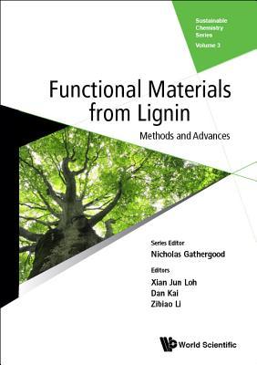 Full Download Functional Materials from Lignin: Methods and Advances - Xian Jun Loh file in PDF