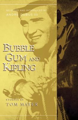 Download Bubblegum and Kipling: Selected and Introduced by Andre Dubus III - Tom Mayer | PDF