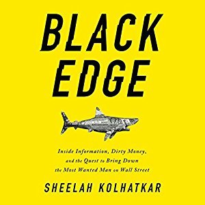 Read Online Black Edge: Inside Information, Dirty Money, and the Quest to Bring Down the Most Wanted Man on Wall Street - Sheelah Kolhatkar file in PDF