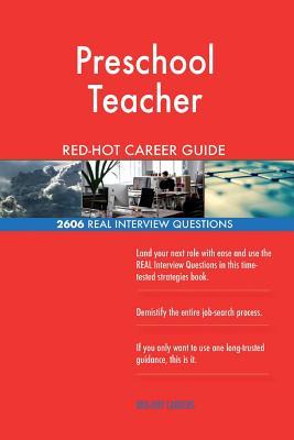 Read Online Preschool Teacher Red-Hot Career Guide; 2606 Real Interview Questions - Red-Hot Careers file in ePub