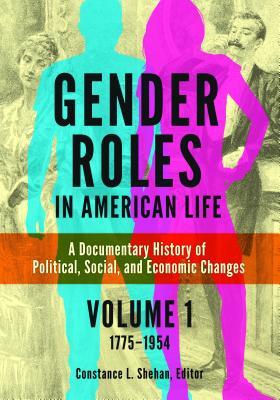 Read Online Gender Roles in American Life: A Documentary History of Political, Social, and Economic Changes [2 Volumes] - Constance L. Shehan file in ePub