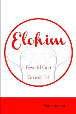 Read Online Elohim: Powerful God - Genesis 1:1 - Prayer Journal -  | ePub