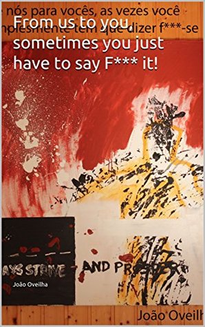 Download From us to you, sometimes you just have to say F*** it! - Raphael da Cunha Aschenbrenner | PDF