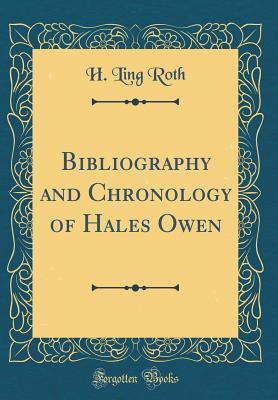 Download Bibliography and Chronology of Hales Owen (Classic Reprint) - H. Ling Roth file in PDF