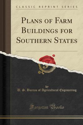 Download Plans of Farm Buildings for Southern States (Classic Reprint) - U.S. Bureau of Agricultural Engineering file in ePub