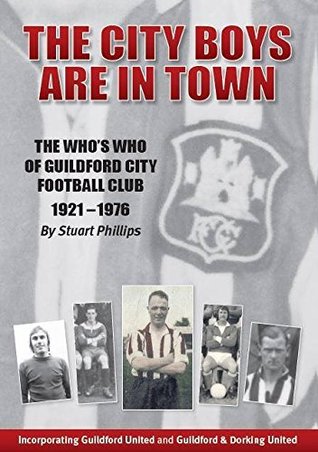 Read The Who's Who of Guildford City (The City Boys are in Town) - Stuart Phillips | PDF