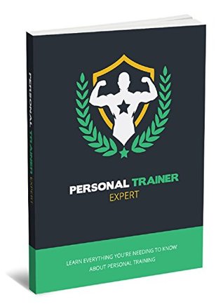 Download Personal Trainer Expert: Learn Everything You're Needing To Know About Personal Training - Sudhakar Parthasarathy | PDF