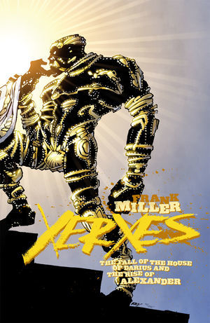Full Download Xerxes: The Fall of the House of Darius and the Rise of Alexander #3 - Frank Miller | PDF