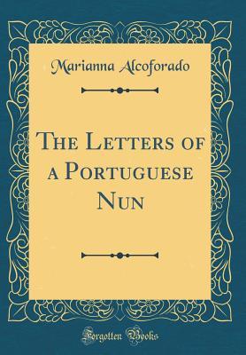 Download The Letters of a Portuguese Nun (Classic Reprint) - Mariana Alcoforado file in PDF