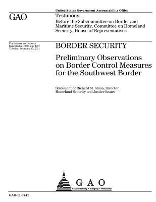 Read Online Border Security: Preliminary Observations on Border Control Measures for the Southwest Border - U.S. Government Accountability Office | PDF
