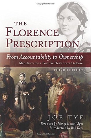 Read Online The Florence Prescription: From Accountability to Ownership - Third Edition - Joe Tye | ePub