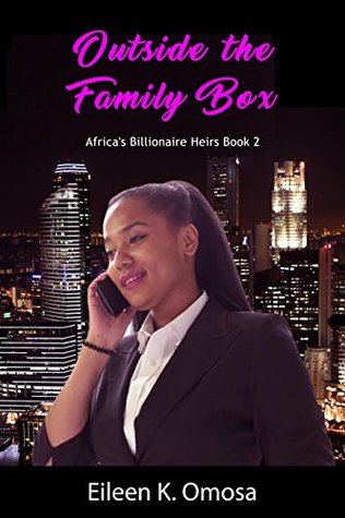 Read Online Outside the Family Box: Africa's Billionaire Heirs (Africa's Billionaire Heirs Series Book 2) - Eileen K. Omosa | ePub