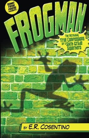 Download Frogman: The Incredibly True Confessions of a Sixth Grade Superhero (Volume 1) - Emily Cosentino file in ePub