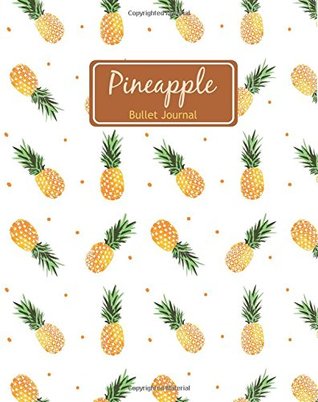 Download Pineapple Bullet Journal: Pineapple Diary / 8x10 / Bullet Journal for Beginners (Diary, Notebook) -  | ePub
