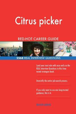 Read Online Citrus Picker Red-Hot Career Guide; 2568 Real Interview Questions - Red-Hot Careers file in ePub