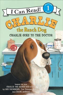 Full Download Charlie the Ranch Dog: Charlie Goes to the Doctor - Ree Drummond | PDF